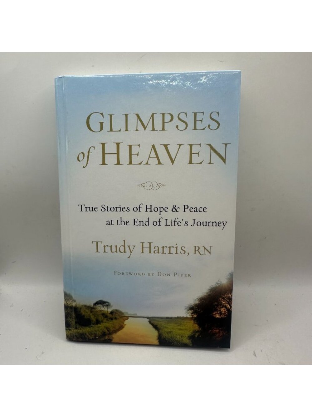 Glimpses Of Heaven Trudy Harris RN 2008 Hardcover True Stories Of Hope & Peace